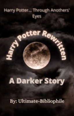 Harry Potter Rewritten - Through Anothers' Eyes