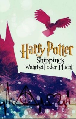 Harry Potter: Shippings, Wahrheit oder Pflicht,...) 