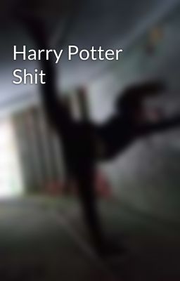 Harry Potter Shit