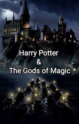 Harry Potter & The Gods of Magic ~ Multiverse