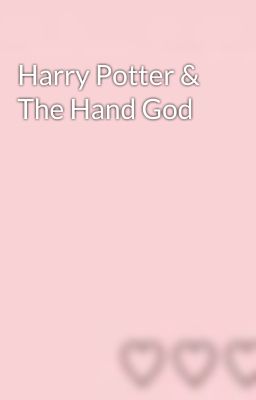 Harry Potter & The Hand God