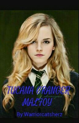 Harry Potter ,TUCANA  GRANGER -MALFOY *Weiter*