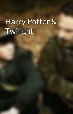 Harry Potter & Twilight