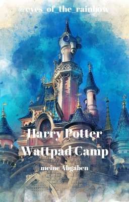 Harry Potter Wattpad Camp - meine Abgaben