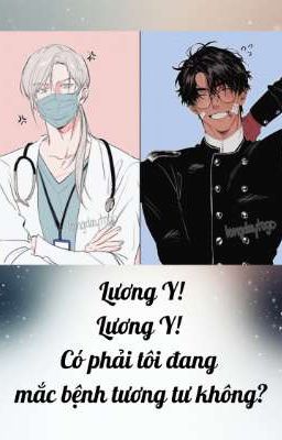 [HarryDraco] Lương Y! Lương Y! Có phải tôi đang mắc bệnh tương tư không? 