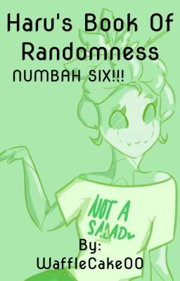 Haru's Book Of Randomness. 6.