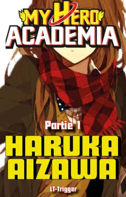 Haruka Aizawa (Partie 1) [MHA]