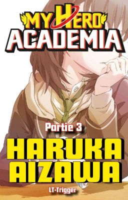 Haruka Aizawa (Partie 3) [MHA]