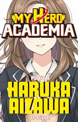 Haruka Aizawa (Partie 4) [MHA] - En Cours 