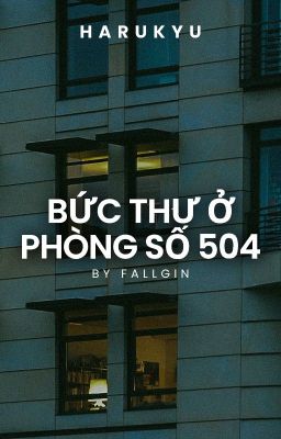 HaruKyu | Bức Thư Ở Phòng Số 504