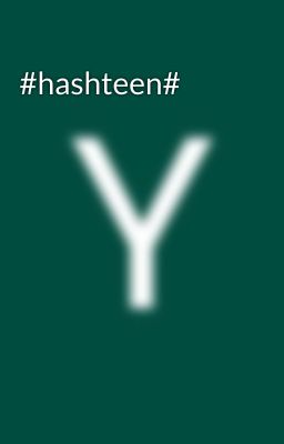 #hashteen#