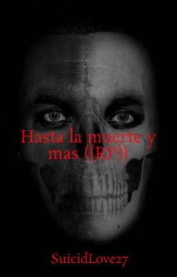 Hasta la muerte y mas ((RP))