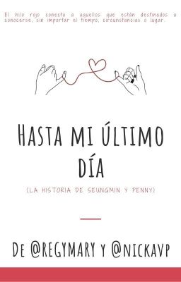 Hasta mi último día (La historia de Seungmin y Penny)