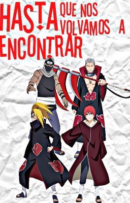 Hasta Que Nos Volvamos a encontrar [Kakuhidan-Sasodei] ~Yaoi~