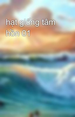 hạt giống tâm hồn 01