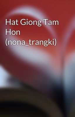 Hat Giong Tam Hon (nona_trangki)