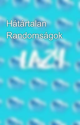 Hátártalan Randomságok