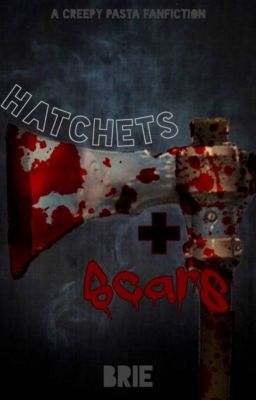 Hatchets and Scars