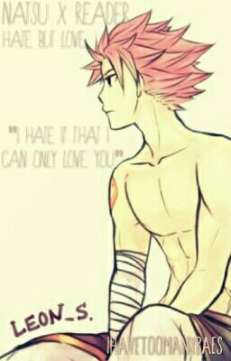 Hate But Love Natsu X Reader