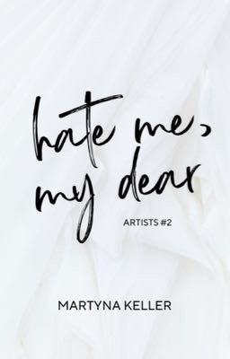 Hate Me, My Dear [Artists #2]