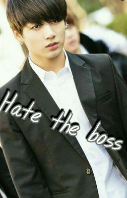 Hate the boss {completed} 