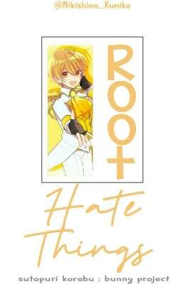 Hate Things [Root version] [✓]