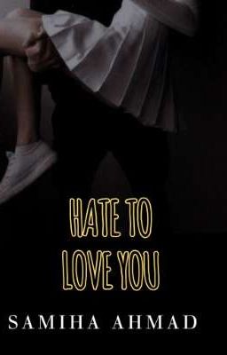 HATE TO LOVE YOU 