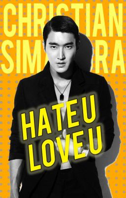 HATE YOU LOVE YOU (a fanfiction written for a friend)