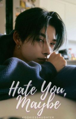 Hate you, maybe | Nishimura Riki