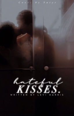 Hateful kisses.