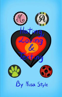 Hating, Loving & Texting