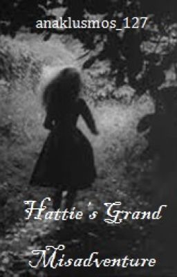 Hattie's Grand Misadventure