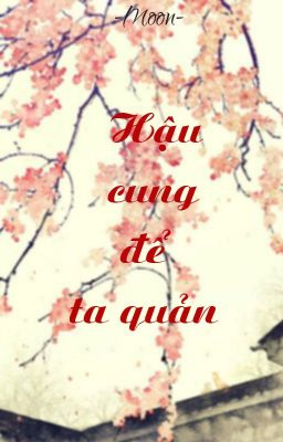 Hậu cung để ta quản