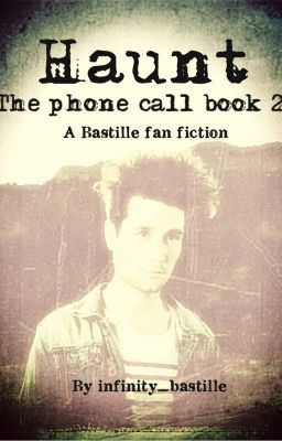 Haunt - the phone call book 2 ~ bastille fan fiction