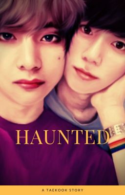 Haunted ~ a Taekook story