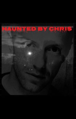 Haunted By Chris 