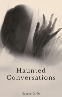 Haunted Conversations