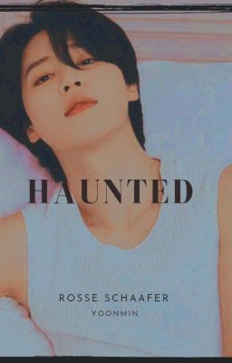 Haunted » Yoonmin