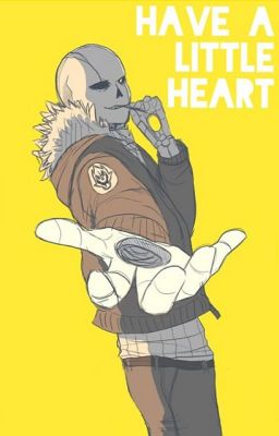 Have A Little Heart | Undertale /On Break/