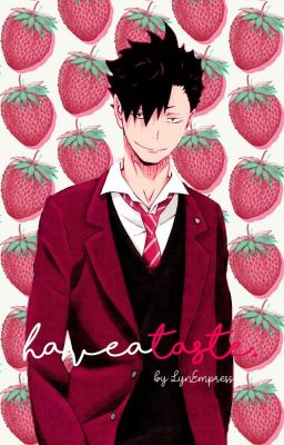 Have a Taste (Tetsurou Kuroo Fanfiction)