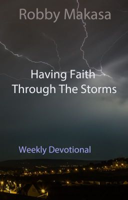 Having Faith Through The Storms