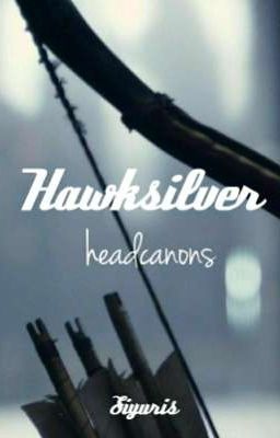 Hawksilver /// headcanons