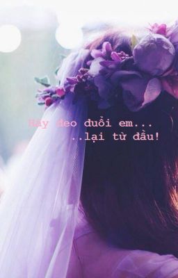 hãy theo đuổi em..lại từ đầu!