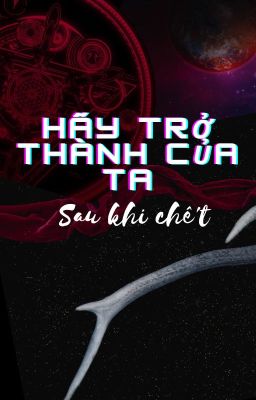 Hãy trở thành của ta sau khi chết