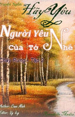 Hãy Yêu Người Yêu Của Tớ Nhé!