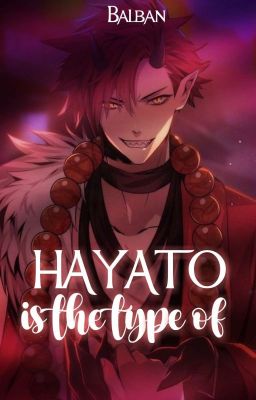 Hayato is the type of