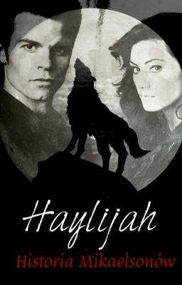 Haylijah - Historia Mikaelsonów