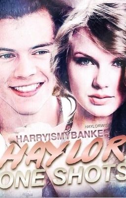 Haylor - One Shots