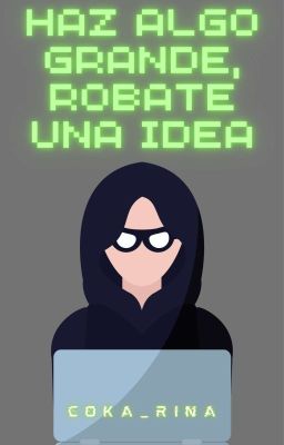 Haz algo grande, robate una idea