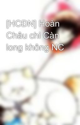 [HCĐN] Hoàn Châu chi Càn long không NC